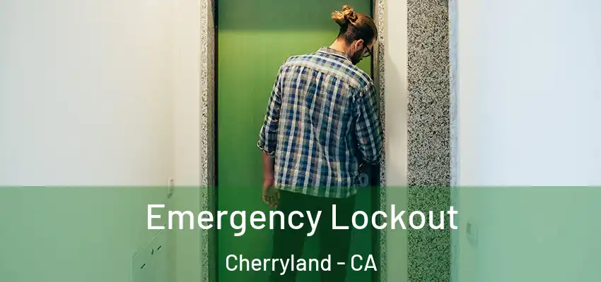  Emergency Lockout Cherryland - CA