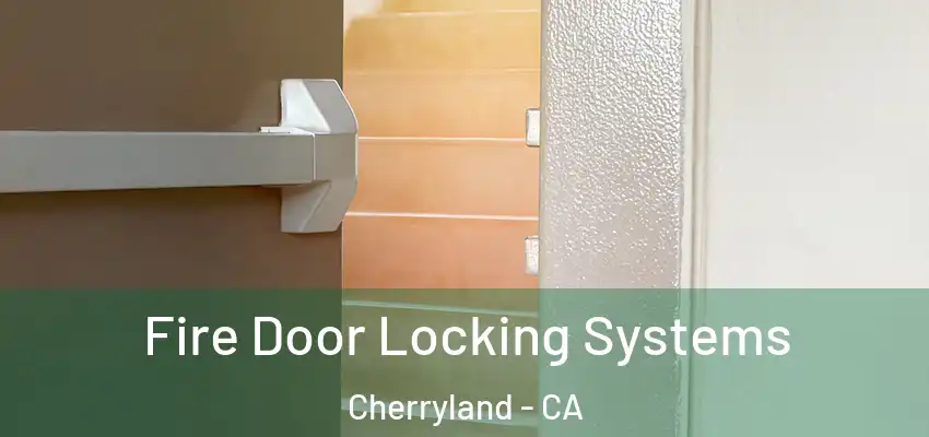  Fire Door Locking Systems Cherryland - CA