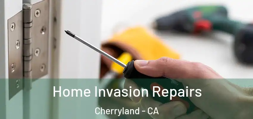  Home Invasion Repairs Cherryland - CA