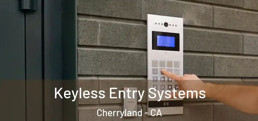  Keyless Entry Systems Cherryland - CA