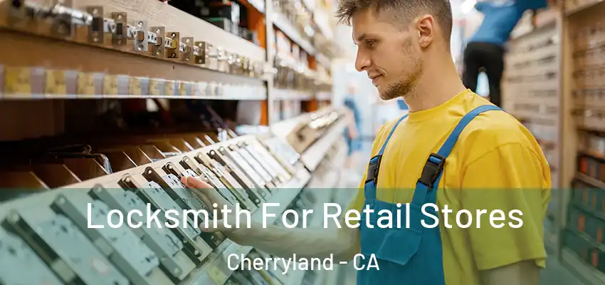 Locksmith For Retail Stores Cherryland - CA
