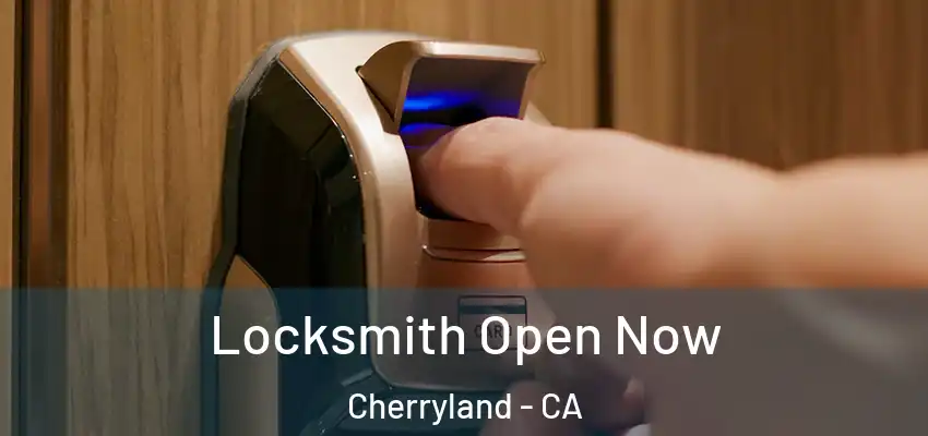 Locksmith Open Now Cherryland - CA