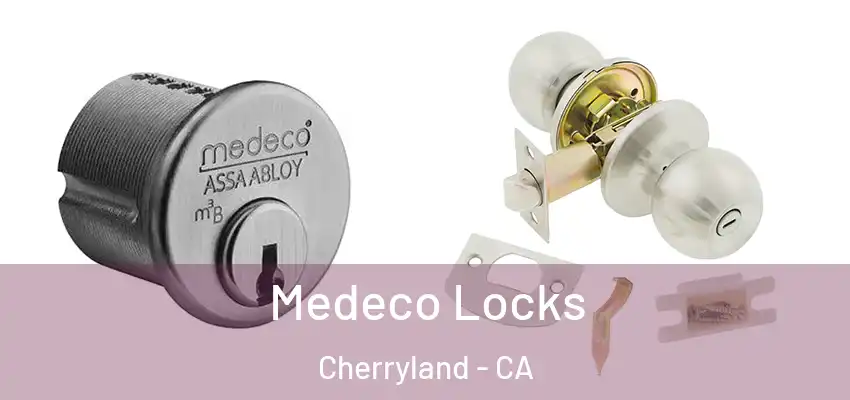  Medeco Locks Cherryland - CA