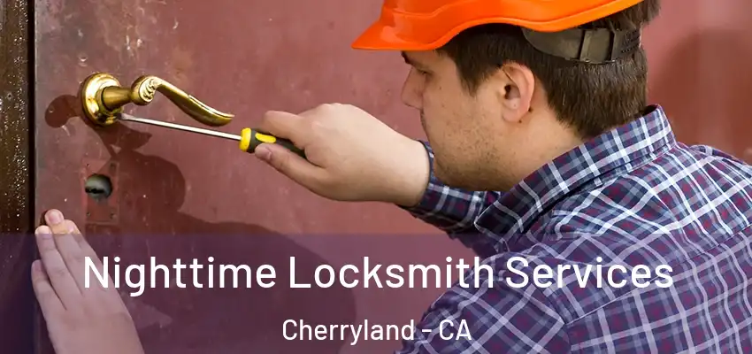  Nighttime Locksmith Services Cherryland - CA