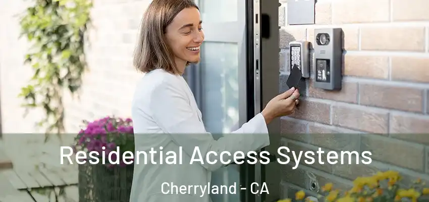 Residential Access Systems Cherryland - CA