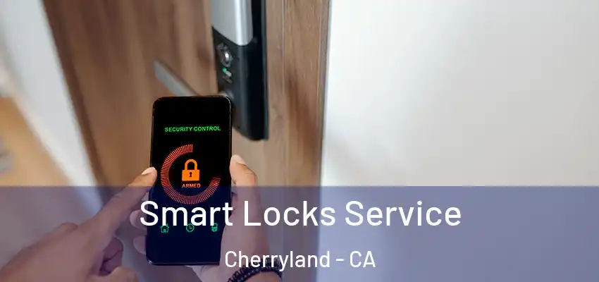  Smart Locks Service Cherryland - CA